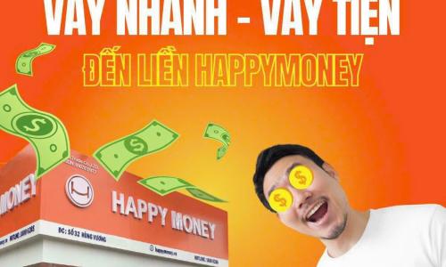 Happy Money - Đối Tác Đáng Tin Cậy Cho Vay Tài Chính Cá Nhân
